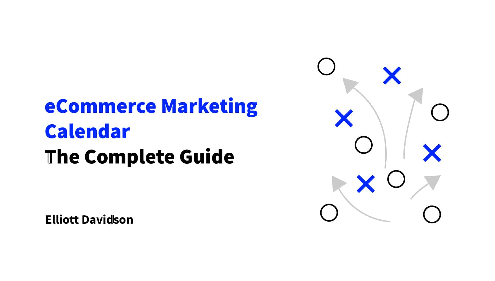 eCommerce Marketing Calendar: The Complete Guide